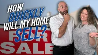 How Quickly Will My Home Sell?