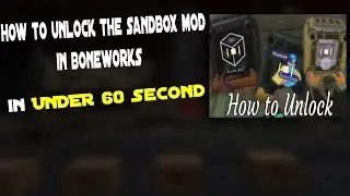 how to unlock the sandbox in boneworks in (UNDER 60 Second tutorial)