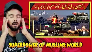 Indian Reaction On Who Is Superpower of the Muslim World ? | Pakistan or Iran ?