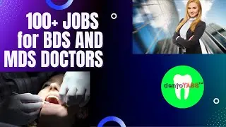 100+ BDS and MDS JOBS! Apply Now!!