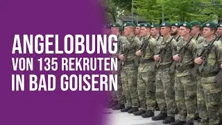 Angelobung von 135 Rekruten in Bad Goisern