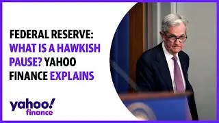 What is a 'hawkish pause'?: Yahoo Finance breaks down Fed jargon