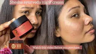 Shesha Ayurveda Red Sandalwood Skin Brightening & Night Repair Cream | know reality before purchase