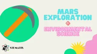 Environmental Science & Technology + Mars Exploration | STEMATIX Labs Conference