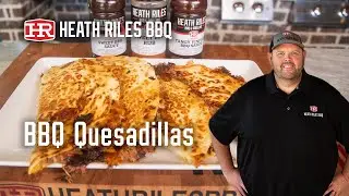 BBQ Quesadillas on the Blackstone | Heath Riles BBQ