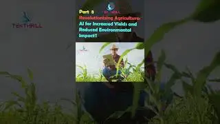 Revolutionizing Agriculture: AI for Increased Yields and Reduced Environmental Impact! Part 8 #ai