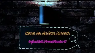 How to Color Match Or Color Correction CyberLink PowerDirector 18