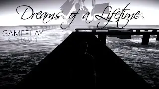 Dreams of a Lifetime (ALPHA v.01) Official Gameplay