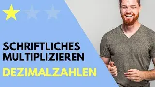 Dezimalzahlen multiplizieren Schriftliche Multiplikation