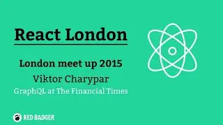 React London Meetup August 2015, Viktor Charypar, GraphQL at The Financial Times