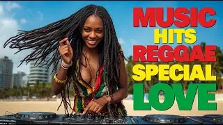 TOP REGGAE LOVE SONGS 2024 REQUESTED 😘 BEST BEACH LOVE SONGS RELAX VIBES,DEEP LOVE REGGAE 43