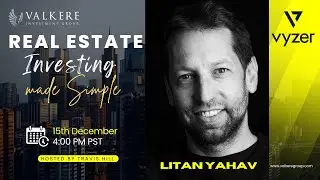 Real Estate Investing Made Simple with Litan Yahav │Valkere Investment Group