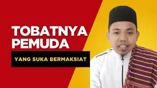 Tobatnya Pemuda Yang Suka Bermaksiat || Kang Ipin 