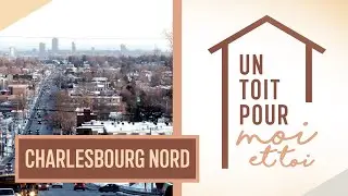 Charlesbourg Nord - Un toit pour moi et toi