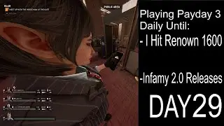 Playing Payday 3 Daily Until I Hit Renown 1600 Or Infamy 2.0 (Day 29)