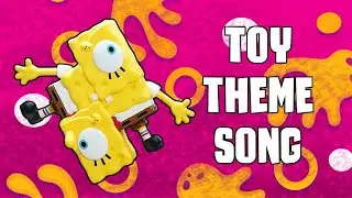 The SpongeBob Theme Song but with THEME SONG TOYS!!!