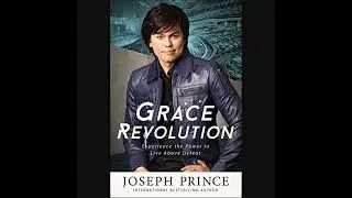 Grace Revolution: Experience the Power to Live Above Defeat by Joseph Prince | Full Audiobook