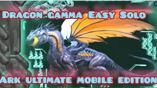 &ldquo;Epic Easy Solo Dragon Gamma Boss Fight! 🔥 Dominate Ark Ultimate Mobile Edition 💥🐉&rdquo;|Let's play ark👻👿