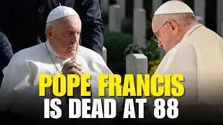 Pope Francis Dies At 88 After Protracted Illness