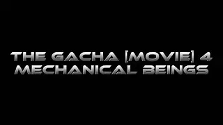 The GACHA [Movie] 4: Mechanical Beings | Teaser Trailer (2022)