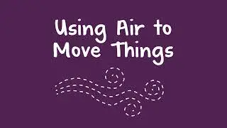 Using Air to Move Things