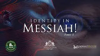 Identity In Messiah pt. 1 - Remnant House