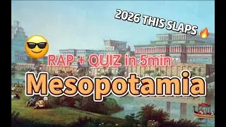 Mesopotamia Went Hard | Rap + Quiz on the First Civilization