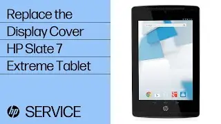 Замена крышки дисплея | Планшет HP Slate 7 Extreme | HP