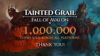 Tainted Grail: The Fall of Avalon &ndash; 1 Million Copies Sold!