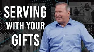 Serving With Your Gifts | Part 2 | Life in the Body of Christ | Romans 12:3-8