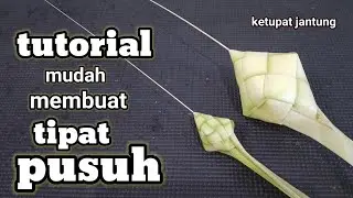 cara mudah membuat tipat pusuh//terbaru