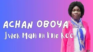 Achan Oboya - Jw&oslash;k Man ni En&oslash; Ree | Anywaa Gospel | Anywaa Tv