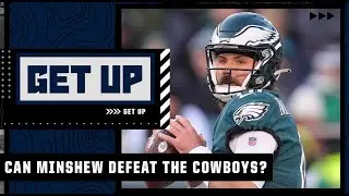 Can Gardner Minshew lead the Eagles to a win over the Cowboys? | Get Up