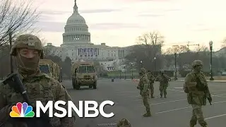 Thousands Of Troops Descend On Washington Ahead Of Inauguration | Stephanie Ruhle | MSNBC