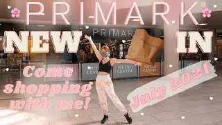 *NEW IN* PRIMARK JULY 2021 | Come Shopping With Me To Primark | Summer 2021!