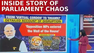 Parliament Storm: Inside Story Of Chaos From Virtual Cordon To Dhamki | Account Of Disruption