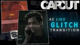 Capcut Glitch Transition Like Ae Tutorial!🔥