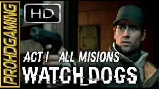 Watch Dogs (PC) I Full Act 1 Gameplay Walkthrough [Hard Difficulty] [Full HD]