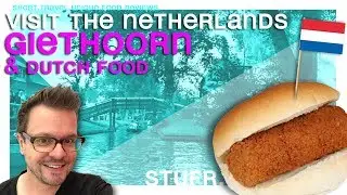 GIETHOORN NETHERLANDS - Venice of Holland & DUTCH FOOD: Kroket [ Discover Holland ]