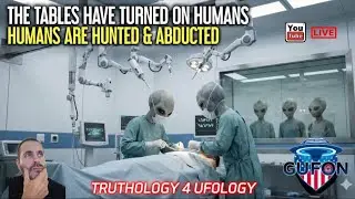 Humans Are Hunted, Abducted & Tracked By Aliens, BELIEVE IT