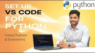 Python VS Code Setup Tutorial | Installing Python & Extensions for QA & Devs