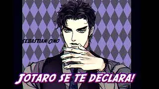 Jotaro kujo se te declara-Jotaro te pide que seas su novia Roleplay /ASMR en español latino