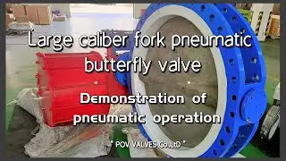 Fork type pneumatic butterfly valve, large diameter pneumatic operation. #povvalve