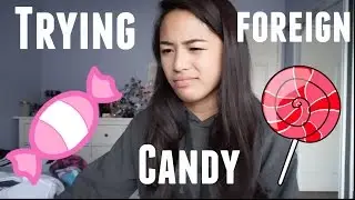 TRYING FOREIGN CANDY