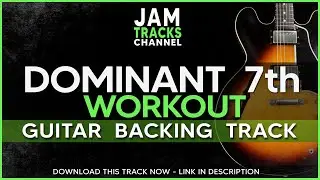 Dominant 7th Workout - Guitar Jam Track / Practice Track