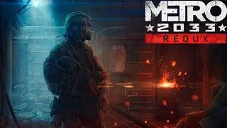 Without Comments Metro 2033 Redux (Part 2) Прохождение Без комментариев Metro 2033 Redux (2 часть)