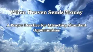 When Heaven Sends Money | A Prayer Practice To Manifest Money Flow Into Your Life | 2 Minute Prayer