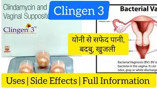 Clingen 3 Vaginal Suppository uses full information in Hindi. Correct way to use it?
