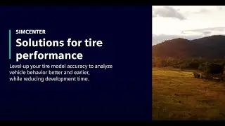 Simcenter: Automotive Solutions for Tire Performance Engineering