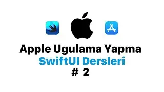 Xcode'a Giriş - Apple Uygulama Geliştirme SwiftUI Dersleri Serisi #2 - #SwiftUI